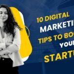 10 Digital Marketing Tips to Take Your Startup to the Next Level
