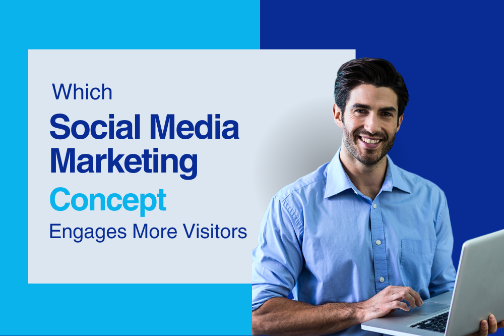 Which Social Media Marketing Concept Engages More Visitors?