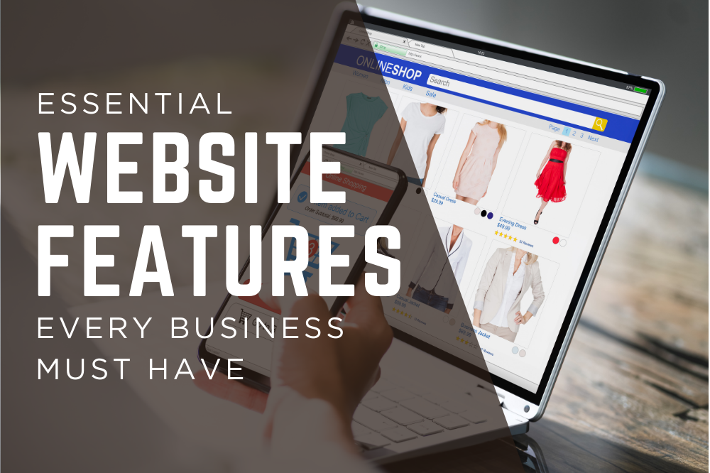 Essential Website Features Every Business Must Have
