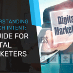 Understanding Search Intent A Guide for Digital Marketers
