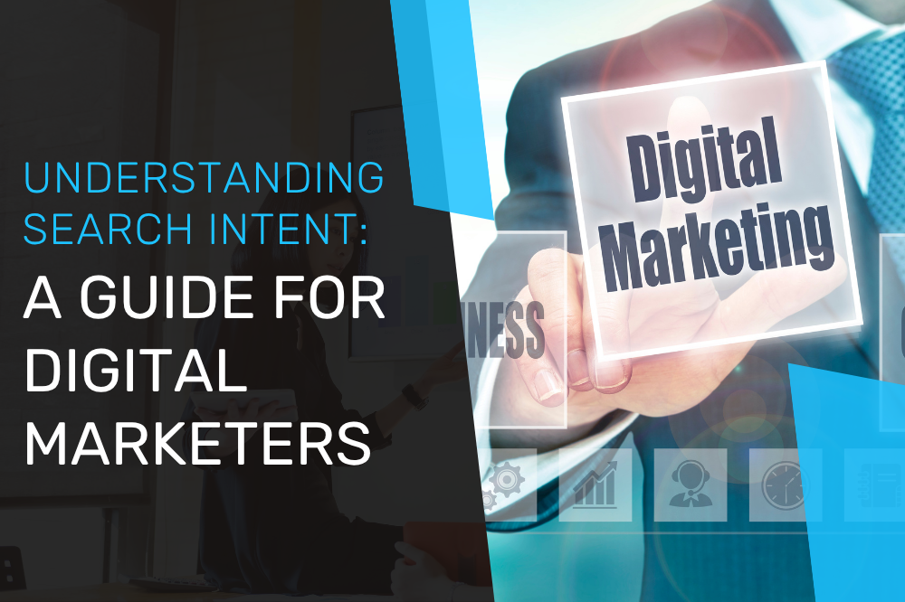 Understanding Search Intent A Guide for Digital Marketers