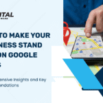 How to make your business stand out on Google Maps with comprehensive insights.