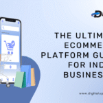 The Ultimate eCommerce Platform Guide for Indian Businesses
