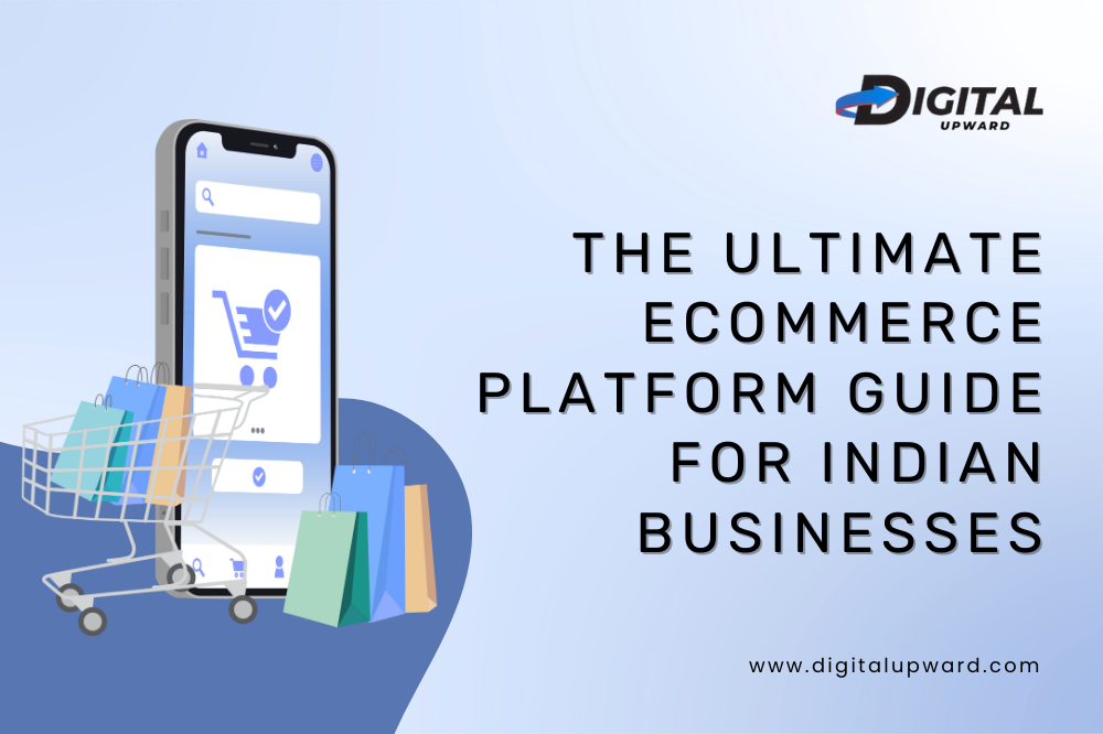 The Ultimate eCommerce Platform Guide for Indian Businesses