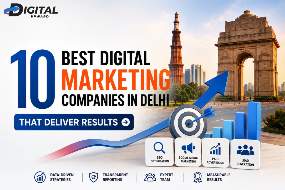 10 Best Digital Marketing Companies in Delhi That Deliver Results