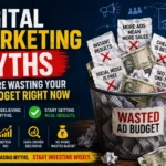 Digital Marketing Myths That Are Wasting Your Ad Budget Right Now